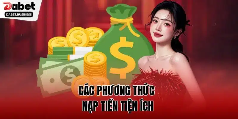Các phương thức nạp tiền tiện ích
