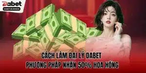 cách làm đại lý DABET