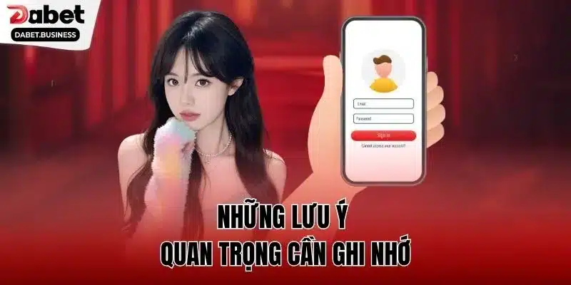 Những lưu ý quan trọng cần ghi nhớ