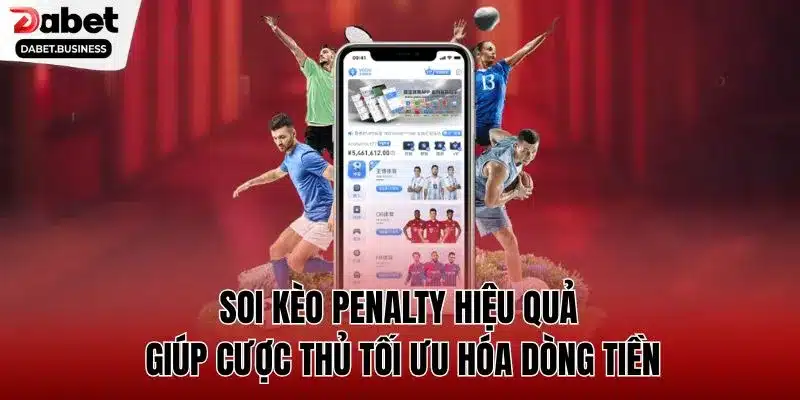 Soi kèo penalty hiệu quả giúp cược thủ tối ưu hóa dòng tiền