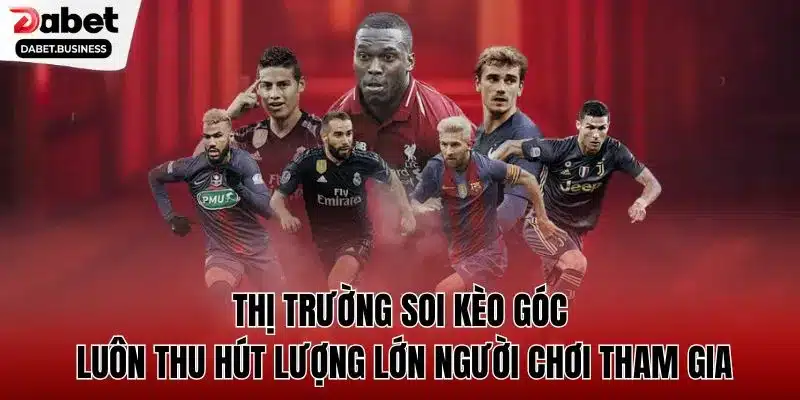 Thị trường soi kèo góc luôn thu hút lượng lớn người chơi tham gia